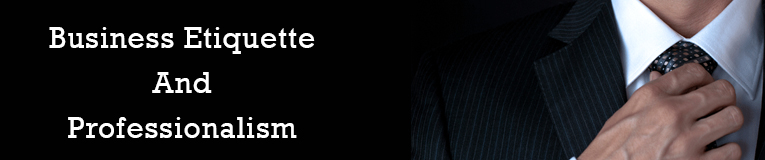Business Etiquette and Professionalism